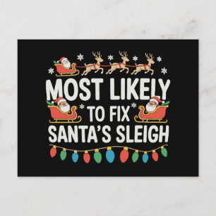 Most Likely To Fix Santa's Sleigh Christmas Family Holiday Postcard