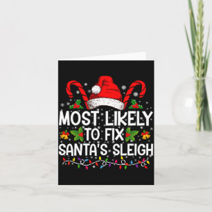 Most Likely To Fix Santas Sleigh Family Christmas  Card