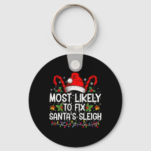 Most Likely To Fix Santas Sleigh Family Christmas  Key Ring