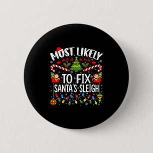 Most Likely To Fix Santa's Sleigh Family Matching  6 Cm Round Badge