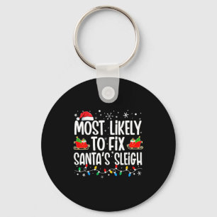 Most Likely To Fix Santa's Sleigh Family Matching Key Ring