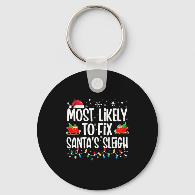 Most Likely To Fix Santa's Sleigh Family Matching  Key Ring (Front)