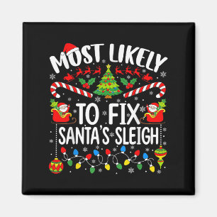 Most Likely To Fix Santa's Sleigh Family Matching  Magnet
