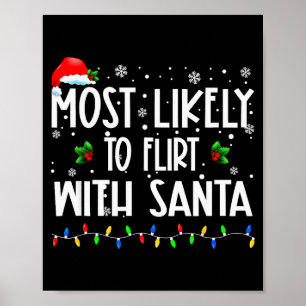 Most Likely To Flirt With Santa Christmas Matching Poster