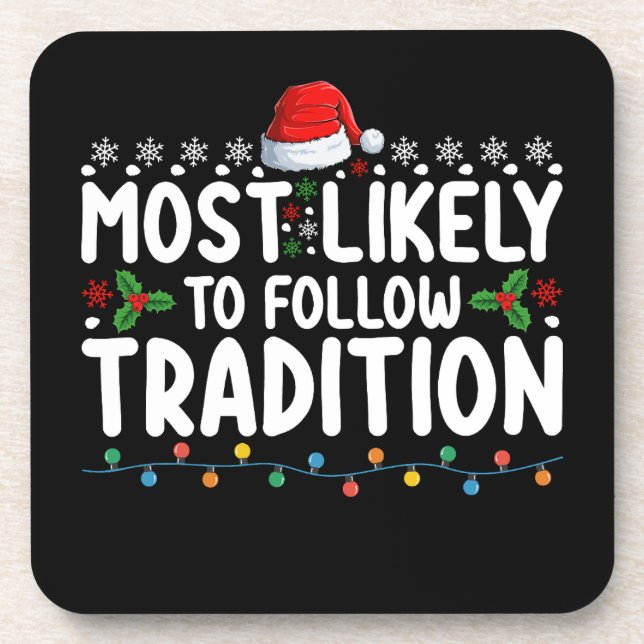 Most Likely To Follow Tradition Christmas Holiday Coaster (Front)