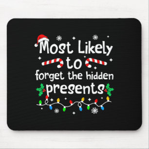 Most Likely To Forget The Hidden Present C-hristma Mouse Pad