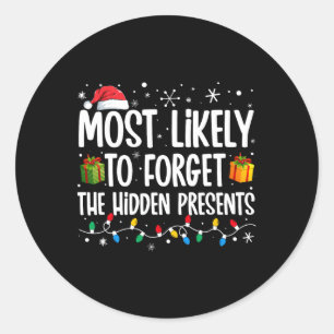 Most Likely To Forget The Hidden Presents Family C Classic Round Sticker