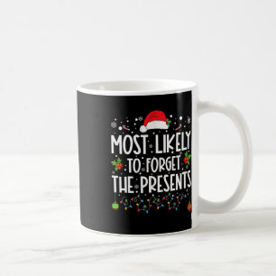 Most Likely To Forget The Hidden Presents Family C Coffee Mug