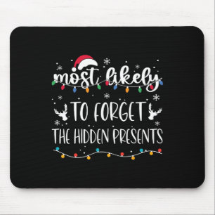 Most Likely To Forget The Hidden Presents Family C Mouse Pad