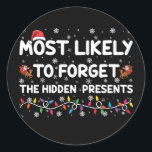 Most Likely To Forget The Hidden Presents Xmas Classic Round Sticker<br><div class="desc">Most Likely To Forget The Hidden Presents Xmas</div>