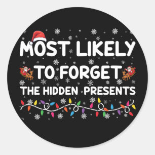 Most Likely To Forget The Hidden Presents Xmas Classic Round Sticker