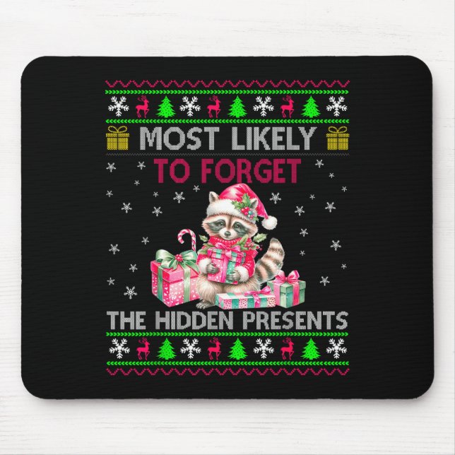 Most Likely To Forget The Hidden Raccoon Christmas Mouse Pad (Front)