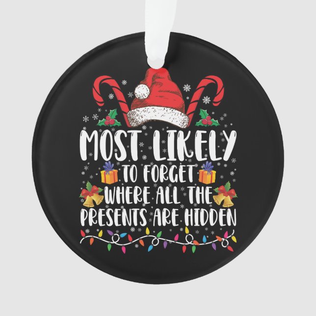 Most Likely To Forget Where All The Presents Are  Ornament (Front)