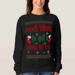 Most Likely To Get A Lump Of Coal Family Christmas Sweatshirt