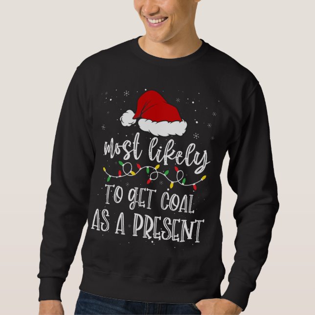 Most Likely To Get Coal As A Present Santa Hat Xma Sweatshirt (Front)