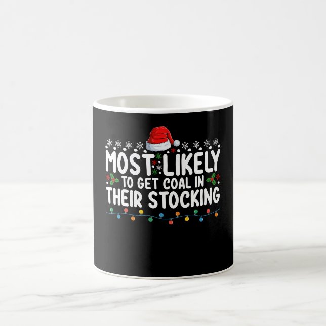 Most Likely To Get Coal In Their Stocking Christma Coffee Mug (Center)