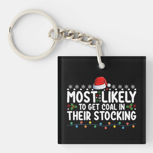 Most Likely To Get Coal In Their Stocking Christma Key Ring (Front)
