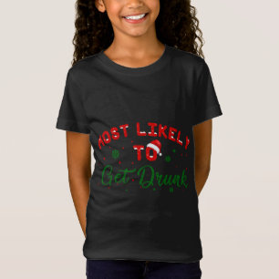 most likely to get drunk Christmas matching family T-Shirt