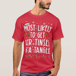 Most Likely To Get Her Tinsel In A Tangle Family C T-Shirt