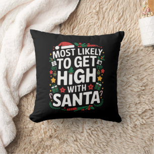 Most Likely To Get High With Santa Christmas Match Cushion