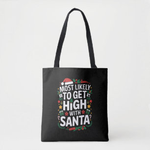 Most Likely To Get High With Santa Christmas Match Tote Bag