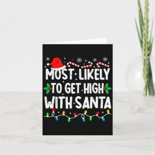 Most Likely To Get High With Santa Family Matching Card
