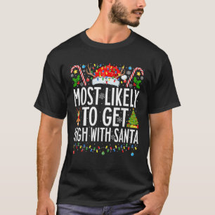 Most Likely To Get High With Santa Xmas Family Chr T-Shirt