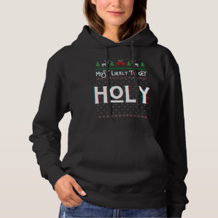 Most Likely To Get Holy Funny Ugly Christmas Sweat Hoodie