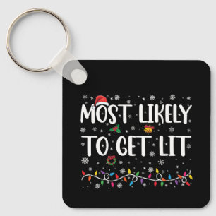 Most Likely To Get Lit Christmas Family Matching Key Ring