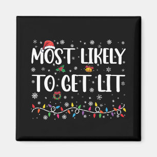Most Likely To Get Lit Christmas Family Matching Magnet