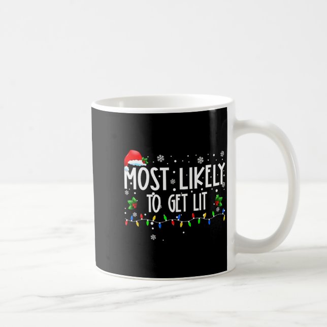 Most Likely To Get Lit Christmas Matching Family  Coffee Mug (Right)