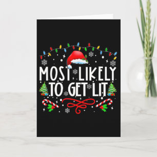 Most Likely To Get Lit Drinking Fun Family Christm Card