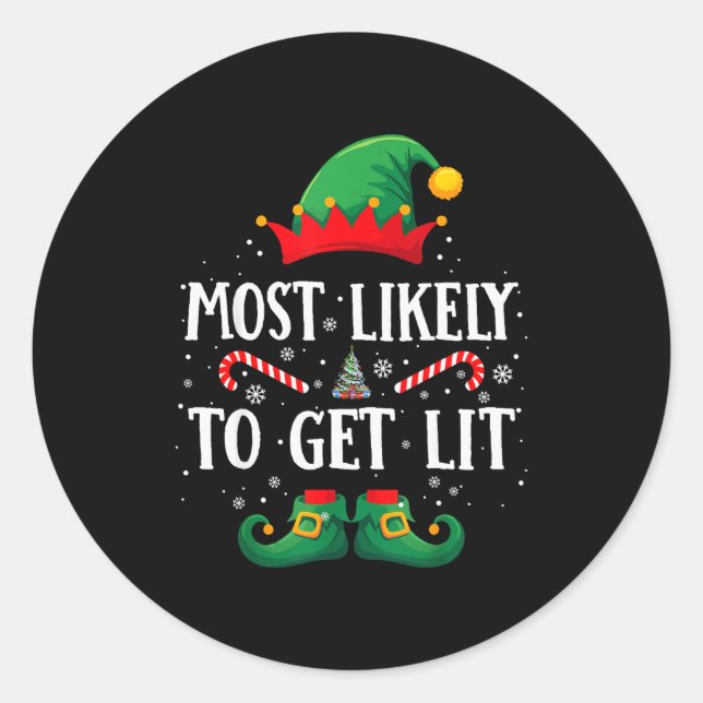 Most Likely To Get Lit Matching Christmas Elf  Classic Round Sticker (Front)