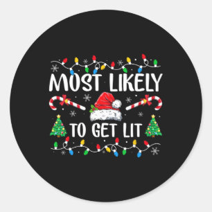 Most Likely To Get Lit Matching Family Christmas P Classic Round Sticker