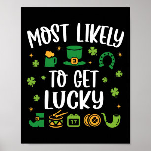Most Likely To Get Lucky Funny St Patricks Day Poster