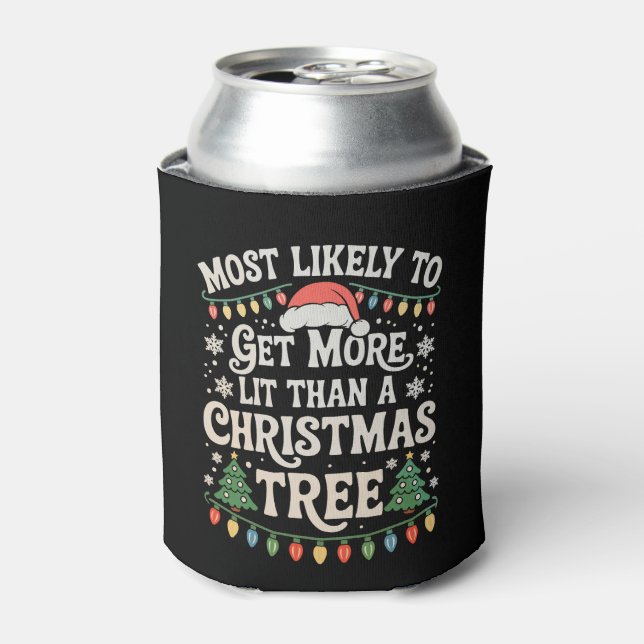 Most Likely To Get More Lit Than A Christmas Tree Can Cooler (Can Front)