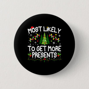 Most Likely To Get More Presents Christmas Matchin 6 Cm Round Badge