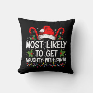 Most Likely To Get Naughty With Santa Christmas Cushion