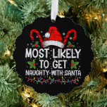 Most Likely To Get Naughty With Santa Christmas Tree Decoration Card<br><div class="desc">Most Likely To Get Naughty With Santa Christmas</div>
