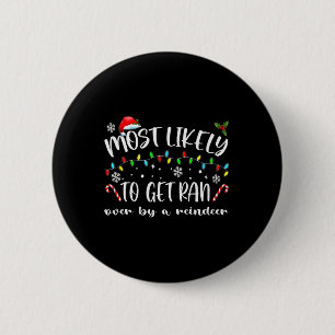 Most Likely To Get Ran Over By A Reindeer Family C 6 Cm Round Badge