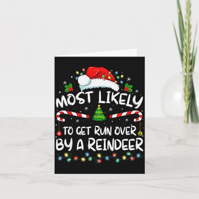 Most Likely To Get Run Over By A Reindeer Christma Card (Front)