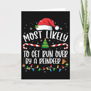 Most Likely To Get Run Over By A Reindeer Christma Card