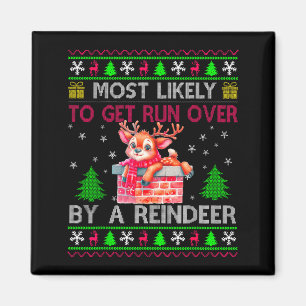Most Likely To Get Run Over By A Reindeer Matching Magnet