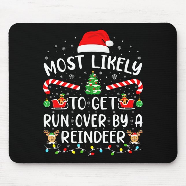 Most Likely To Get Run Over By A Reindeer Matching Mouse Pad (Front)