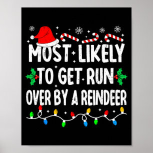 Most Likely To Get Run Over By A Reindeer Matching Poster
