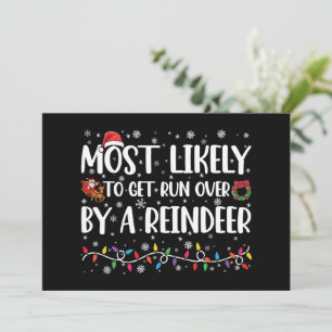 Most Likely To Get Run Over By A Reindeer Xmas Invitation