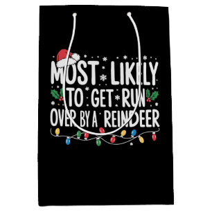 Most Likely To Get Run Over By A Reindeer Xmas Medium Gift Bag