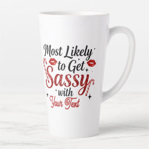 Most Likely to Get Sassy Personalized Mug