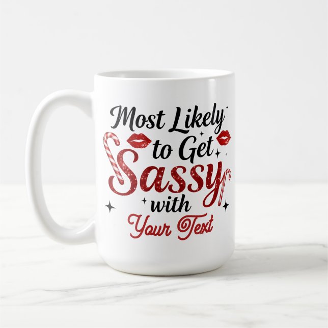 Most Likely to Get Sassy Personalized Mug (Left)