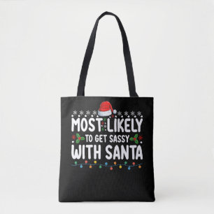 Most Likely To Get Sassy With Santa Christmas Holi Tote Bag